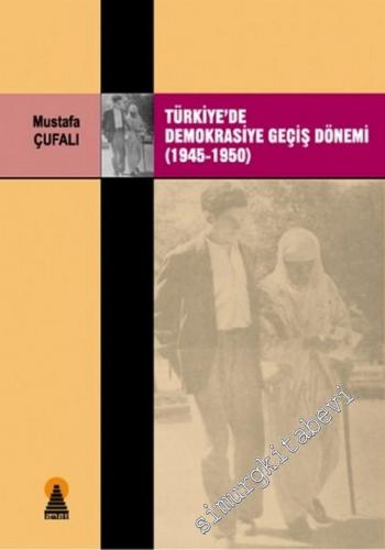 Türkiye'de Demokrasiye Geçiş Dönemi ( 1945 - 1950 ) -        2004