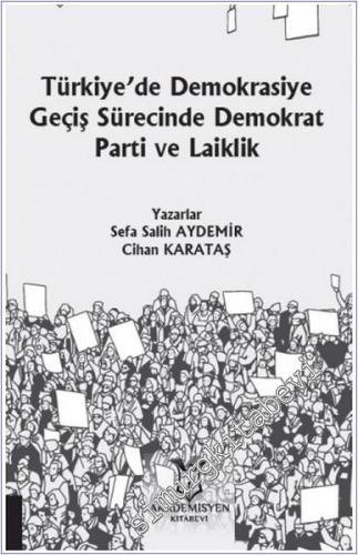 Türkiye'de Demokrasiye Geçiş Sürecinde Demokrat Parti ve Laiklik -        2020
