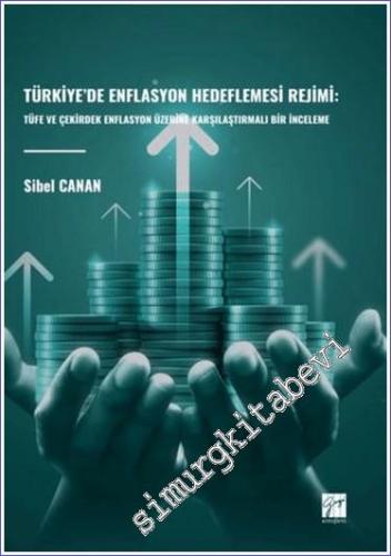Türkiye'de Enflasyon Hedeflemesi Rejimi : Tüfe Ve Çekirdek Enflasyon Ü