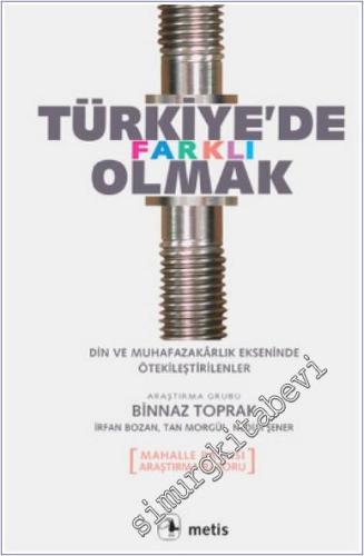Türkiye'de Farklı Olmak: Din ve Muhafazakarlık Ekseninde Ötekileştirilenler - Mahalle Baskısı Araştırma Raporu -        2012