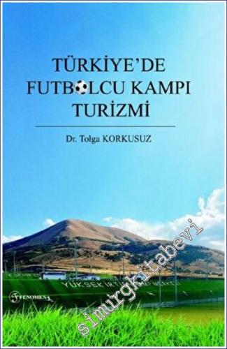 Türkiye'de Futbolcu Kampı Turizmi - 2023