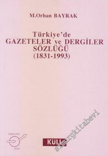 Türkiye'de Gazeteler ve Dergiler Sözlüğü 1831 - 1993