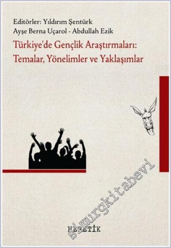 Türkiye'de Gençlik Araştırmaları : Temalar Yönelimler ve Yaklaşımlar -        2022