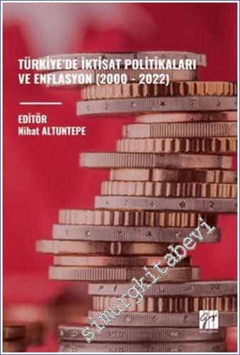 Türkiye'de İktisat Politikaları ve Enflasyon (2000 - 2022) -        2023