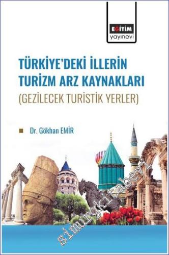 Türkiye'de İllerin Turizm Arz Kaynakları : Gezilecek Turistik Yerler -