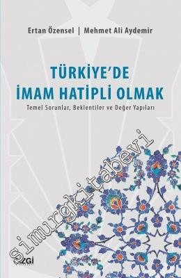 Türkiye'de İmam Hatipli Olmak: Temel Sorunlar, Beklentiler ve Değer Yapıları -