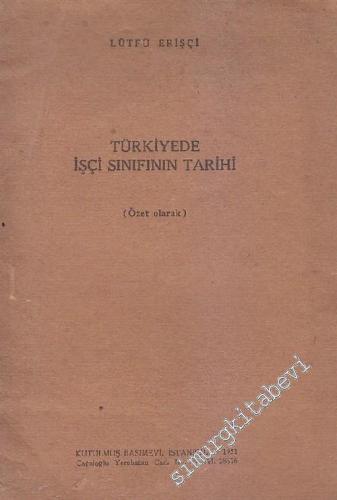 Türkiye'de İşçi Sınıfının Tarihi - Özet Olarak İMZALI -        1951