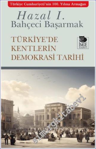 Türkiye'de Kentlerin Demokrasi Tarihi - 2024