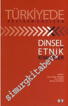 Türkiye'de Kesişen: Çatışan Dinsel Ve Etnik Kimlikler -