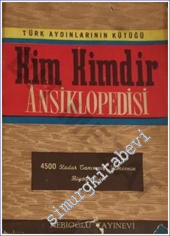 Türkiye'de Kim Kimdir Ansiklopedisi: 4500 Kadar Tanınmış Kimsenin Biyografisi ‘ Yaşıyan Tanınmış Kimseler Ansiklopedisi ' -        1962