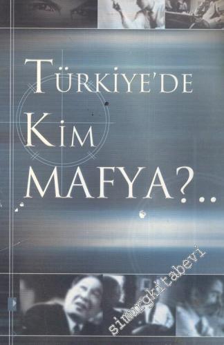 Türkiye'de Kim Mafya -