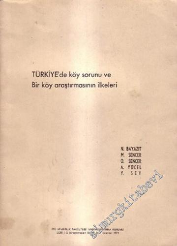 Türkiye'de Köy Sorunu ve Bir Köy Araştırmasının İlkeleri -        1971