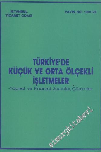 Türkiye'de Küçük ve Orta Ölçekli İşletmeler: Yapısal ve Finansal, Çözümler -        1991