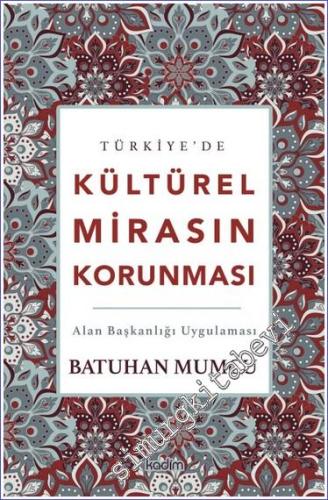 Türkiye'de Kültürel Mirasın Korunması - Alan Başkanlığı Uygulaması - 2