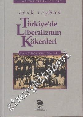 Türkiye'de Liberalizmin Kökenleri: Prens Sabahaddin 1877 - 1948
