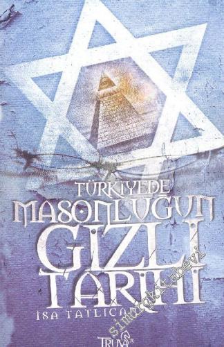 Türkiye'de Masonluğun Gizli Tarihi -