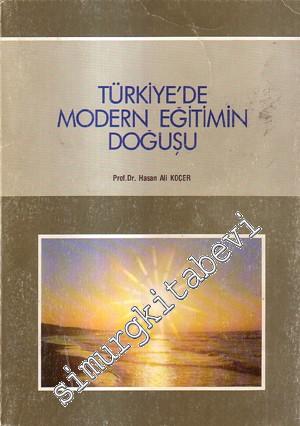Türkiye'de Modern Eğitimin Doğuşu 1773 - 1923 -