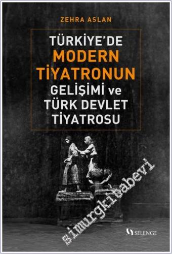 Türkiye'de Modern Tiyatronun Gelişimi ve Türk Devlet Tiyatrosu -        2024