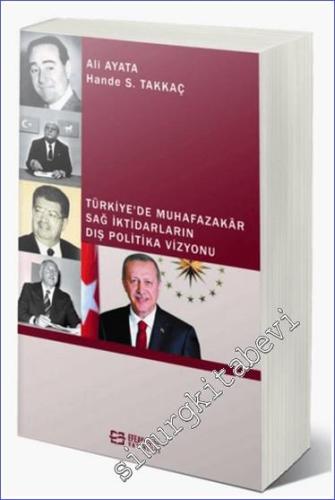 Türkiye'de Muhafazakâr Sağ İktidarların Dış Politika Vizyonu -        2024