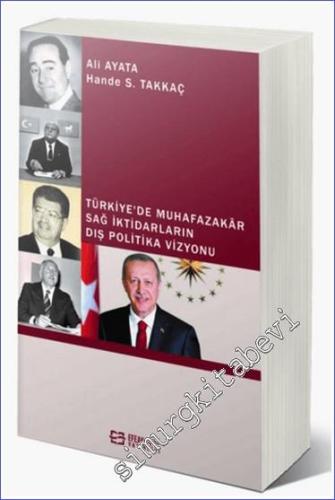 Türkiye'de Muhafazakâr Sağ İktidarların Dış Politika Vizyonu - 2024