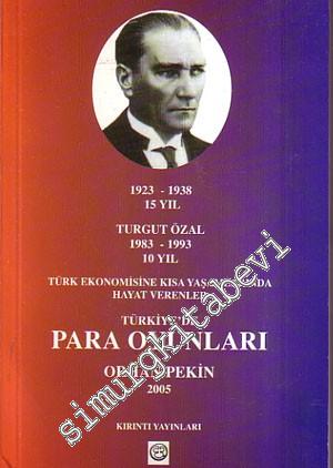 Türkiye'de Para Oyunları: Türk Ekonomisine Kısa Yaşamlarında Hayat Verenler -