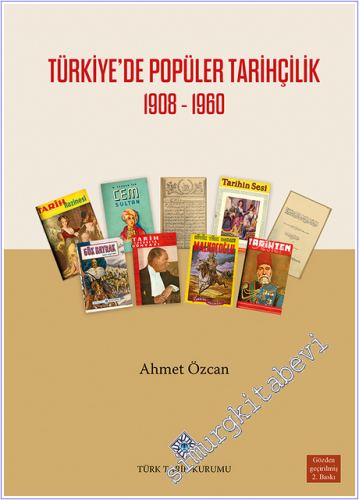 Türkiye'de Popüler Tarihçilik 1908 - 1960 CİLTLİ