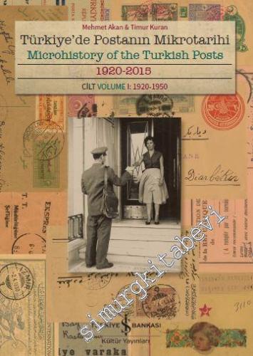 Türkiye'de Postanın Mikrotarihi = Microhistory of the Turkish Posts (1920 - 2015) CİLTLİ -