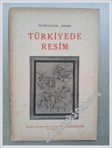 Türkiyede Resim ( Bu Kitabın İçinde Muhtelif Devirler Türk Ressamlarından Seçilmiş Seksen Bir Adet Eser Fotoğrafı Vardır ) -        1943