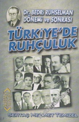 Türkiye'de Ruhçuluk: Dr. Bedri Ruhselman Dönemi ve Sonrası -