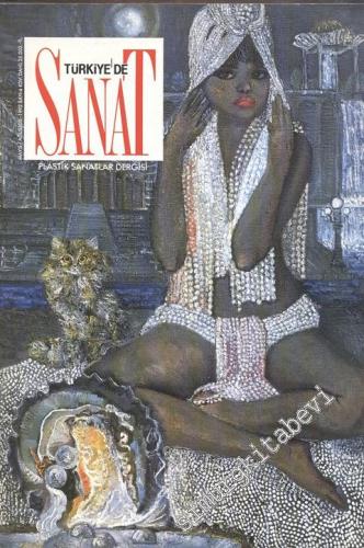 Türkiye'de Sanat - Plastik Sanatlar Dergisi - Sayı: 4      Mayıs - Ağustos 1992