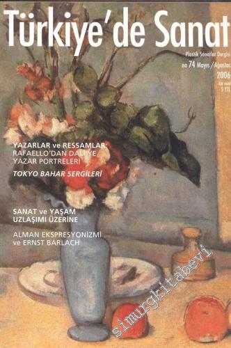 Türkiye'de Sanat - Plastik Sanatlar Dergisi - Sayı: 74, Mayıs - Ağusto