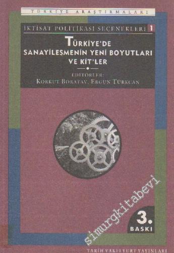 Türkiye'de Sanayileşmenin Yeni Boyutları ve KİT'ler: İktisat Politikası Seçenekleri 1 -