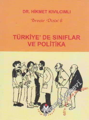 Türkiye'de Sınıflar ve Politika: İşçi Sosyalizmi, İşveren Sosyalizmi