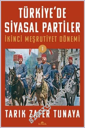 Türkiye'de Siyasal Partiler Cilt 1 İkinci Meşrutiyet Dönemi (1908-1918