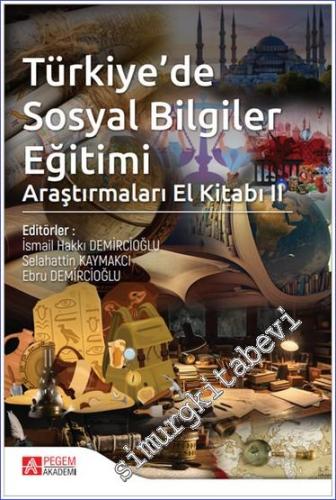 Türkiye'de Sosyal Bilgiler Eğitimi Araştırmaları El Kitabı -        2024