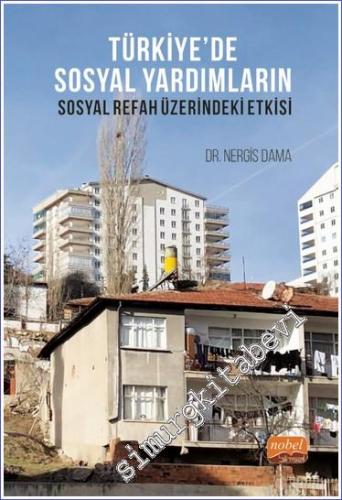 Türkiye'de Sosyal Yardımların Sosyal Refah Üzerindeki Etkisi -        2022