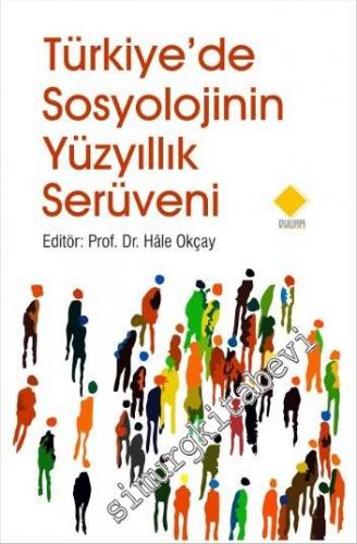 Türkiye'de Sosyolojinin Yüz Yıllık Serüveni