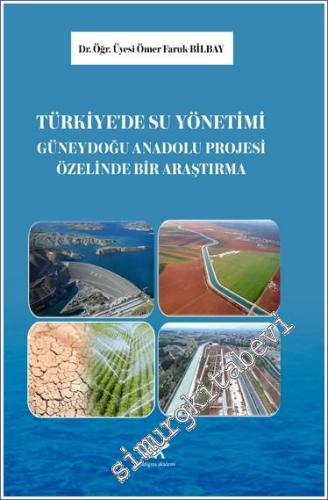 Türkiye'de Su Yönetimi: Güneydoğu Anadolu Projesi Üzerine Bir Araştırm