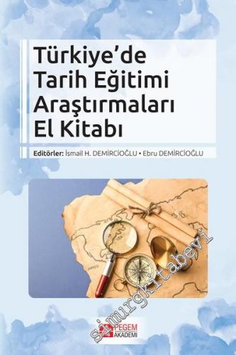 Türkiye'de Tarih Eğitimi Araştırmaları El Kitabı -