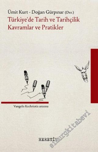 Türkiye'de Tarih ve Tarihçilik Kavramlar ve Pratikler : Vangelis Kechr