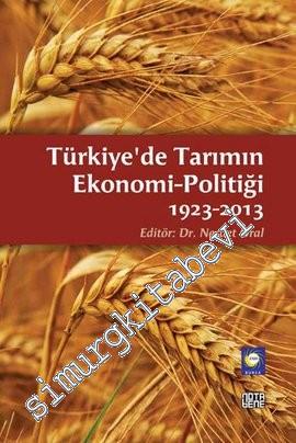 Türkiye'de Tarımın Ekonomi - Politiği 1923 - 2013