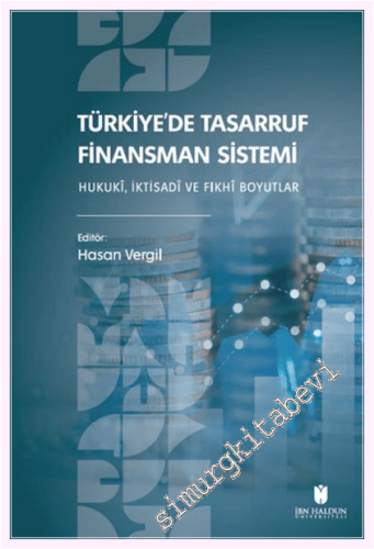 Türkiye'de Tasarruf Finansman Sistemi: Hukuki İktisadi ve Fıkhi Boyutl