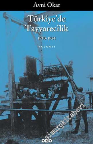Türkiye'de Tayyarecilik 1910 - 1924