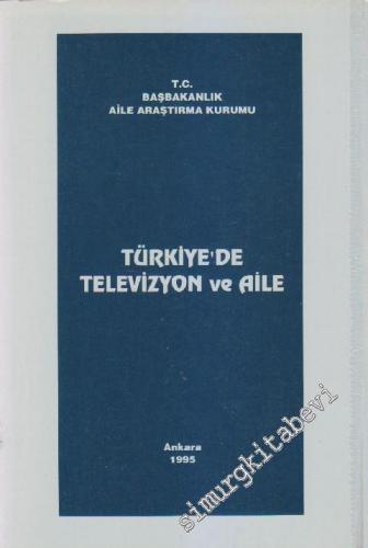 Türkiye'de Televizyon ve Aile (Elektronik Aile) (Aralık 1993- Aralık 1