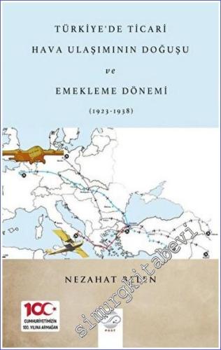 Türkiye'de Ticari Hava Ulaşımının Doğuşu Ve Emekleme Dönemi (1923-1938