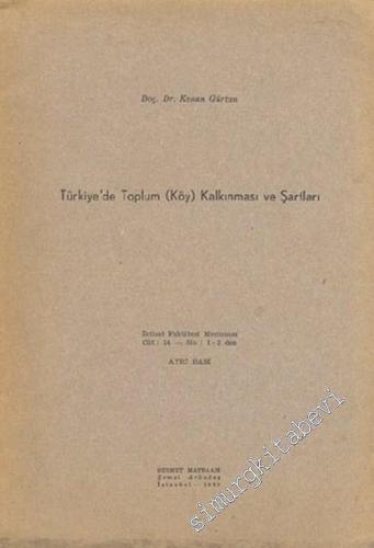 Türkiye'de Toplum ( Köy) Kalkınması Şartları ( İktisat Fakültesi Mecmuası, Cilt: 24, No: 1 - 2'den Ayrı Basım ) -        1965