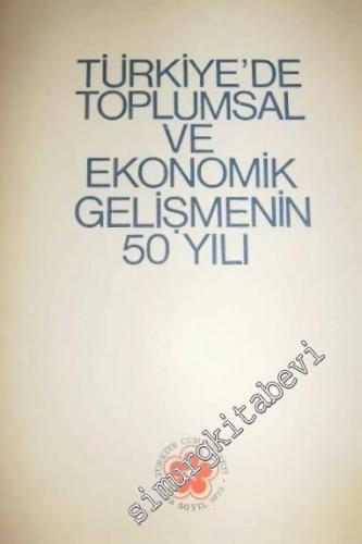 Türkiye'de Toplumsal ve Ekonomik Gelişmenin 50 Yılı