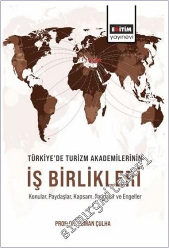 Türkiye'de Turizm Akademilerinin İş Birlikleri : Konular Paydaşlar Kapsam Faydalar ve Engeller -        2024