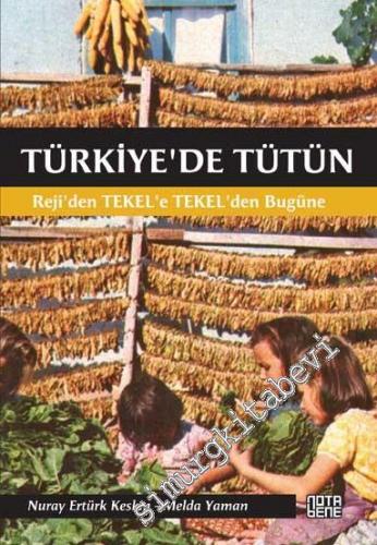 Türkiye'de Tütün: Reji'den TEKEL'e, TEKEL'den Bugüne