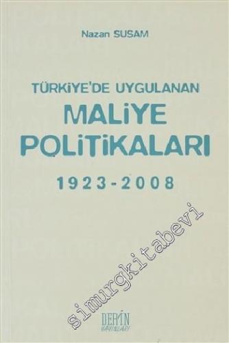 Türkiye'de Uygulanan Maliye Politikaları 1923-2008 -        2009